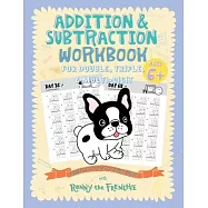 Addition and Subtraction Workbook for Double, Triple, & Multi-Digit: Practice 100 Days of Math Drills with Ronny the