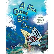 A Fish Called Bad Eyes: Finding Marsha&rsquo;s Glasses