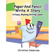 Paper And Pencil Write A Story: A Funny, Rhyming Story Writing Lesson