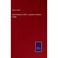 Sartor Resartus (1831) - Lectures on Heroes (1840)
