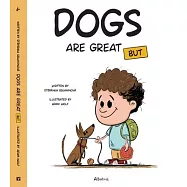 Dogs Are Great But...