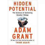 Hidden Potential: The Science of Achieving Greater Things