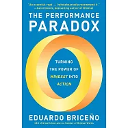 The Performance Paradox: Turning the Power of Mindset into Action