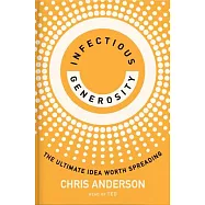 Infectious Generosity: The Ultimate Idea Worth Spreading