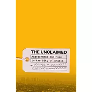 The Unclaimed: Abandonment and Hope in the City of Angels