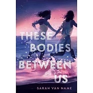 These Bodies Between Us