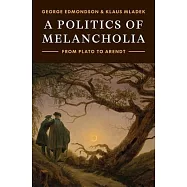 A Politics of Melancholia: From Plato to Arendt