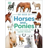 My Book of Horses and Ponies: A Fact-Filled Guide to Your Equine Friends