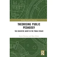 Theorising Public Pedagogy: The Educative Agent in the Public Realm