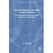 Eternal Youth and the Myth of Deconstruction: An Archetypal Reading of Jacques Derrida and Judith Butler