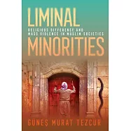 Liminal Minorities: Religious Difference and Mass Violence in Muslim Societies