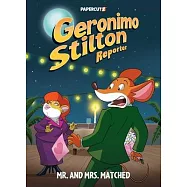 Geronimo Stilton Reporter Vol.16: Mr. and Mrs. Matched