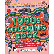 The 1990s Coloring Book: A Nostalgia-Packed Coloring Book Dedicated to the Most Iconic Parts of the 90s, from the Fresh