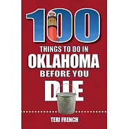 100 Things to Do in Oklahoma Before You Die