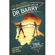 The Mysterious Life of Dr Barry: A Surgeon Unlike Any Other