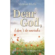 "Dear God, I don&rsquo;t do Anoraks"