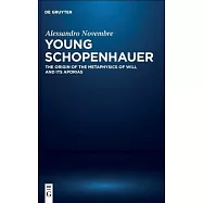 The Young Schopenhauer: The Origin of Metaphysics of Will and Its Aporias