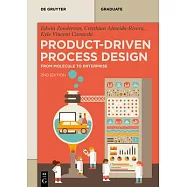 Product-Driven Process Design: From Molecule to Enterprise