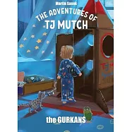 The Adventures of Tj Mutch and the Gurkans