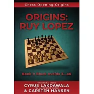 Origins: Ruy Lopez: Book I: Black Avoids 3...a6