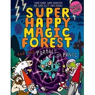 Super Happy Magic Forest and the Portals of Panic