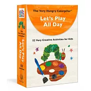 The Very Hungry Caterpillar Let’s Play All Day: 52 Very Creative Activities for Kids