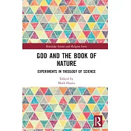 God and the Book of Nature: Experiments in Theology of Science
