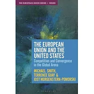 The European Union and the United States: Competition and Convergence in the Global Arena