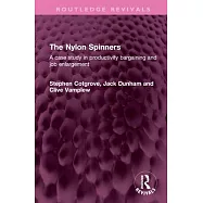 The Nylon Spinners: A Case Study in Productivity Bargaining and Job Enlargement