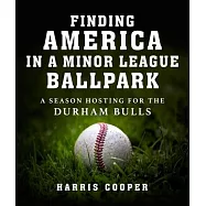 Finding America in a Minor League Baseball Park: A Season Hosting for the Durham Bulls