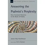 Answering the Psalmist&rsquo;s Perplexity: New-Covenant Newness in the Book of Psalms