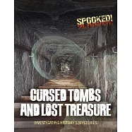 Cursed Tombs and Lost Treasure: Investigating History’s Mysteries