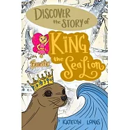 Discover the Story of King the Sea Lion with Bearific(R)