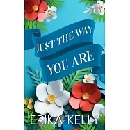 Just The Way You Are