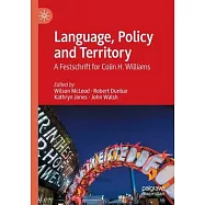 Language, Policy and Territory: A Festschrift for Colin H. Williams