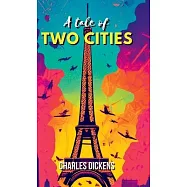 A Tale of Two Cities A STORY OF THE FRENCH REVOLUTION