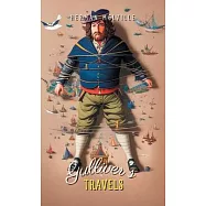 Gulliver&rsquo;s Travels INTO SEVERAL Remote Nations OF THE World