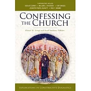 Confessing the Church: Explorations in Constructive Dogmatics