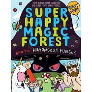 Super Happy Magic Forest and the Humungous Fungus