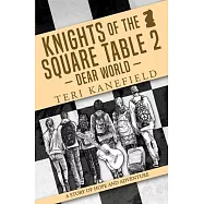 Knights of the Square Table 2: Dear World