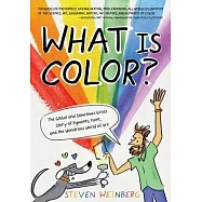 What Is Color?: The Global, Brain-Exploding Story of Pigments, Paint, and the Wondrous World of Art
