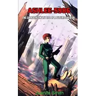 Ashlee-5986: The Extraordinary Life Of A Future Soldier