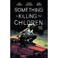 Something Is Killing the Children Vol 7