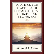 Plotinus the Master and the Apotheosis of Imperial Platonism