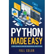 Python Made Easy: A First Course in Computer Programming using Python