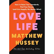 Love Life: How to Raise Your Standards, Find Your Person, and Live Happily (No Matter What)