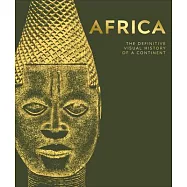 Africa: The Definitive Visual History of a Continent