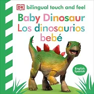 Bilingual Baby Touch and Feel Baby Dinosaur - Los Dinosaurios Beb&eacute;