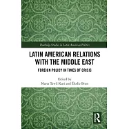 Latin American Relations with the Middle East: Foreign Policy in Times of Crisis