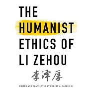 The Humanist Ethics of Li Zehou